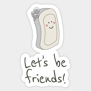 Let's Be Friends Sticker